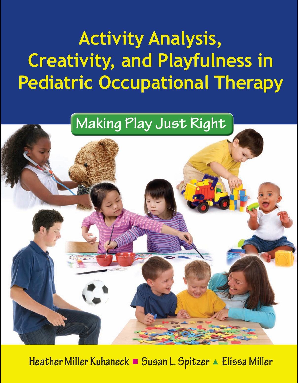 Activity Analysis, Creativity and Playfulness in Pediatric Occupational Therapy: Making Play Just Right eBook