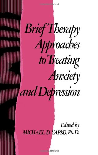Brief Therapy Approaches to Treating Anxiety and Depression Ebook