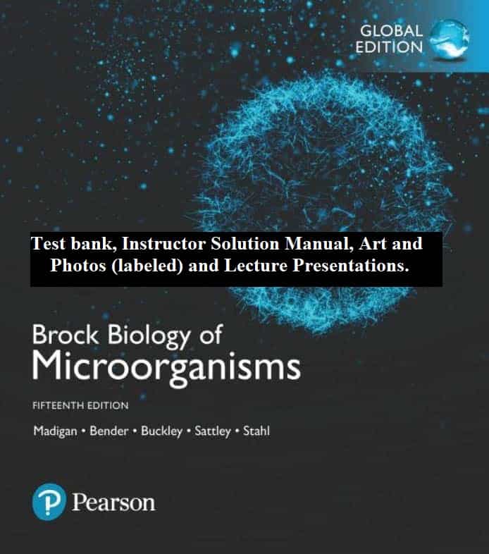Brock Biology of Microorganisms 15th edition (global) ? Test Bank + Instructor Resources