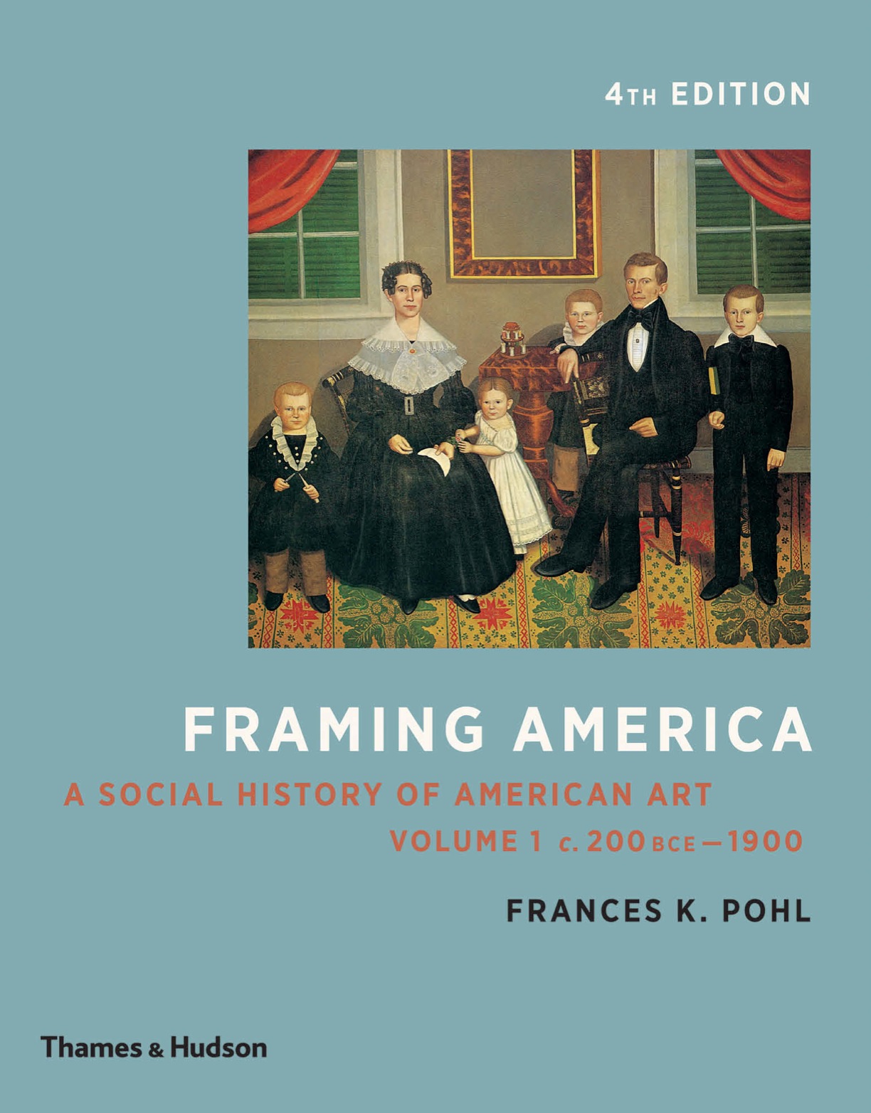 Framing America: A Social History of American Art: (Fourth) eBook
