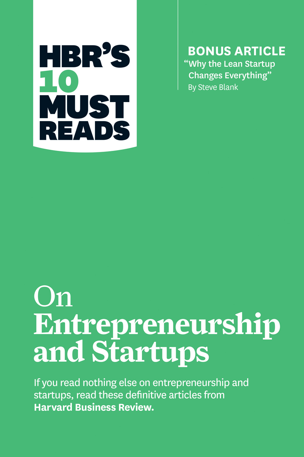 HBR's 10 Must Reads on Entrepreneurship and Startups (featuring Bonus Article "Why the Lean Startup Changes Everything" by Steve Blank) eBook