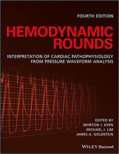 Hemodynamic Rounds: Interpretation of Cardiac Pathophysiology from Pressure Waveform Analysis (4th Edition) ? eBook