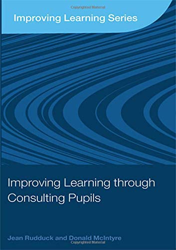 Improving Learning through Consulting Pupils Ebook