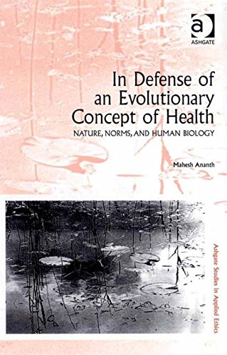 In Defense of an Evolutionary Concept of Health: Nature, Norms, and Human Biology Ebook