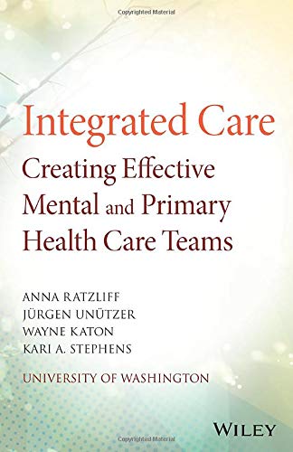 Integrated Care: Creating Effective Mental and Primary Health Care Teams Ebook