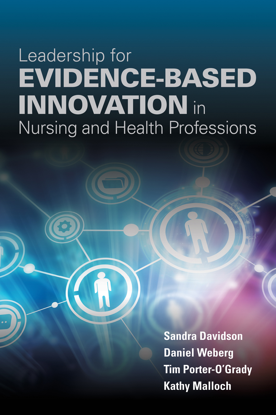 Leadership for Evidence-Based Innovation in Nursing and Health Professions eBook