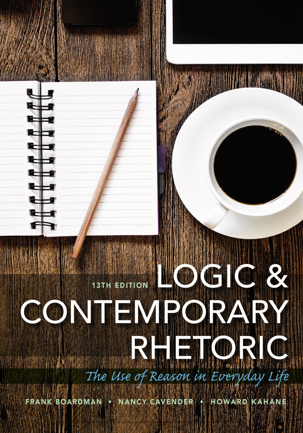 Logic and Contemporary Rhetoric: The Use of Reason in Everyday Life eBook