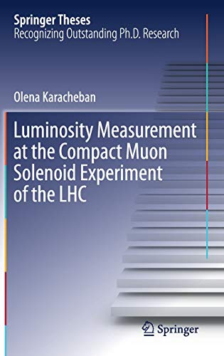 Luminosity Measurement at the Compact Muon Solenoid Experiment of the LHC Ebook
