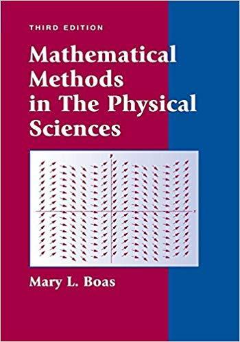 Mathematical Methods in the Physical Sciences 3rd Edition by Mary L. Boas (eBook PDF)