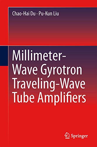 Millimeter-Wave Gyrotron Traveling-Wave Tube Amplifiers Ebook