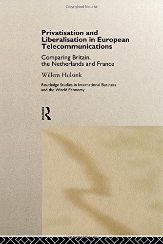 Privatisation and Liberalisation in European Telecommunications Ebook