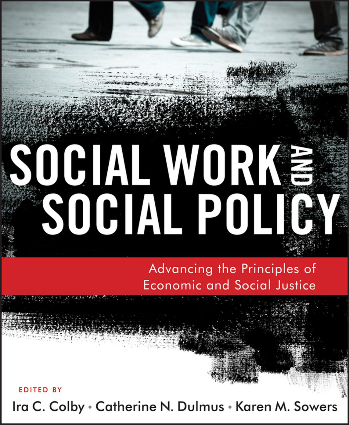 Social Work and Social Policy: Advancing the Principles of Economic and Social Justice eBook