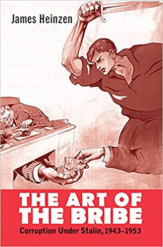 The Art of the Bribe: Corruption Under Stalin, 1943-1953 (The Yale-Hoover Series on Authoritarian Regimes) Ebook