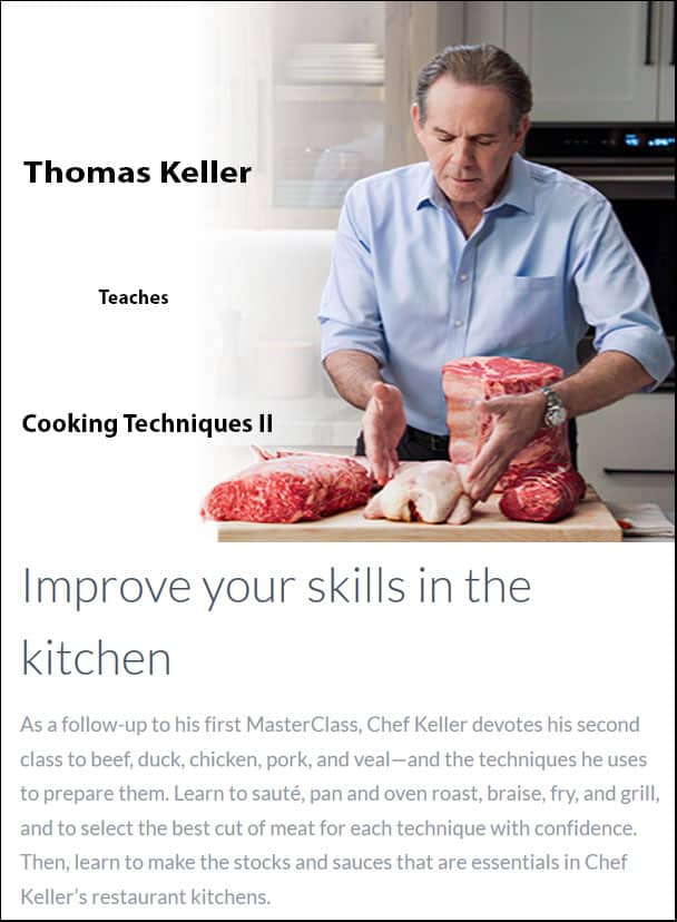 Thomas Keller Teaches Cooking Techniques II: Meats, Stocks, and Sauces ? Video Course