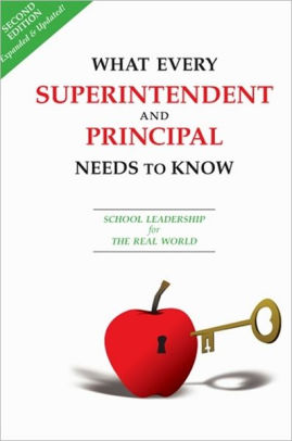 What Every Superintendent and Principal Needs to Know: School Leadership for the Real World eBook