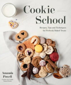 Cookie School: Recipes, Tips and Techniques for Perfectly Baked Treats (Paperback)