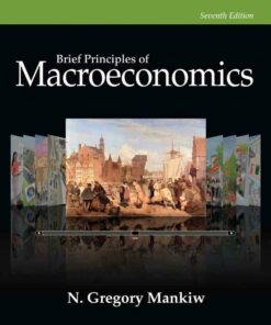 Brief Principles of Macroeconomics, 7th Edition