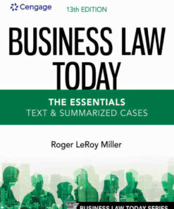 Business Law Today, The Essentials: Text and Summarized Cases, 13th Edition