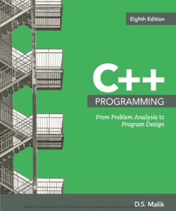 C++ Programming: From Problem Analysis to Program Design, 8th Edition