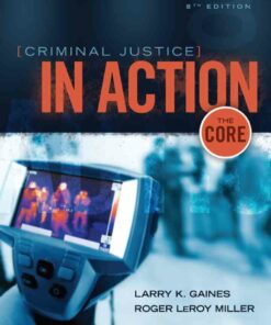 Criminal Justice in Action: The Core, 8th Edition