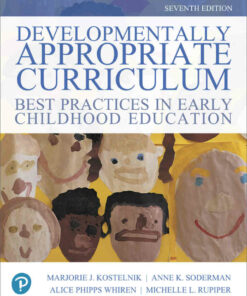 Developmentally Appropriate Curriculum: Best Practices in Early Childhood Education, 7th Edition