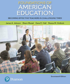 Foundations of American Education: Becoming Effective Teachers in Challenging Times, 17th Edition