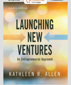 Launching New Ventures: An Entrepreneurial Approach, 8th Edition