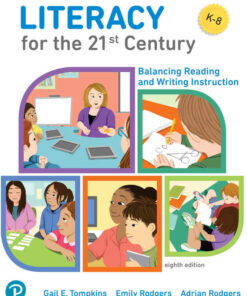 Literacy for the 21st Century: Balancing Reading and Writing Instruction, 8th Edition