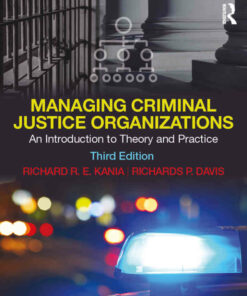 Managing Criminal Justice Organizations: An Introduction to Theory and Practice, 3rd Edition