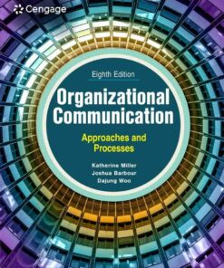 Organizational Communication: Approaches and Processes, 8th Edition