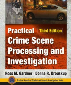 Practical Crime Scene Processing and Investigation, 3rd Edition