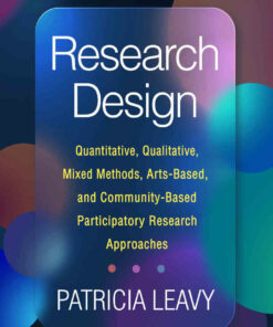 Research Design: Quantitative, Qualitative, Mixed Methods, Arts-Based, and Community-Based Participatory Research Approaches, 2nd Edition