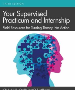 Your Supervised Practicum and Internship: Field Resources for Turning Theory into Action